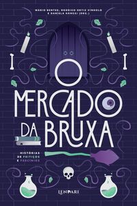 Produktbild: O Mercado da Bruxa: Hist&oacute;rias de Feiti&ccedil;os e Fasc&iacute;nios