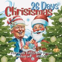 Produktbild: 26 Days of Chrisismas - A Hilariously Twisted Ride Through Holidays and Headlines