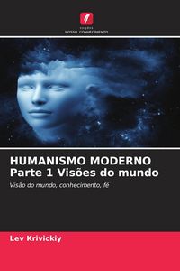 Produktbild: HUMANISMO MODERNO Parte 1 Vis&otilde;es do mundo