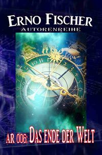 Produktbild: AUTORENREIHE / Autorenreihe 006: Das Ende der Welt