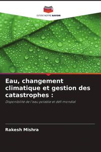 Produktbild: Eau, changement climatique et gestion des catastrophes :