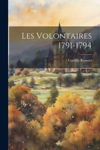 Produktbild: Les Volontaires 1791-1794