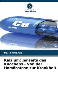 Produktbild: Kalzium: Jenseits des Knochens - Von der Hom&ouml;ostase zur Krankheit