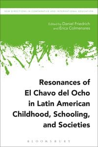 Produktbild: Resonances of El Chavo del Ocho in Latin American Childhood, Schooling, and Societies