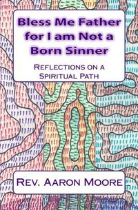 Produktbild: Bless Me Father For I Am Not a Born Sinner