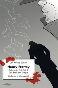Bild vom Artikel Henry Frottey – Sein erster Fall: Teil 2 – Das Ende der Trilogie vom Autor Jan Philipp Zymny