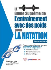 Produktbild: Le guide supreme de l'entrainement avec des poids pour la natation