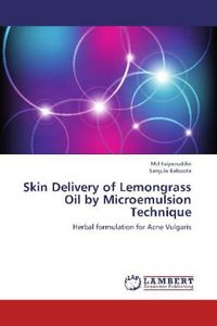 Produktbild: Faiyazuddin, M: Skin Delivery of Lemongrass Oil by Microemul