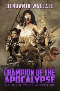 Produktbild: Champion of the Apocalypse (A Duck & Cover Adventure, #6)