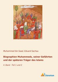 Produktbild: Biographien Muhammeds, seiner Gef&auml;hrten und der sp&auml;teren Tr&auml;ger des Islams
