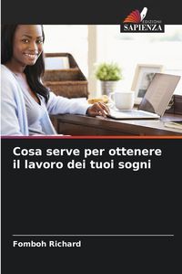 Produktbild: Cosa serve per ottenere il lavoro dei tuoi sogni