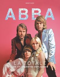 Produktbild: Abba : la totale : les 114 chansons expliqu&eacute;es