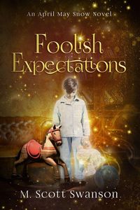 Produktbild: Foolish Expectations; April May Snow Novel #5
