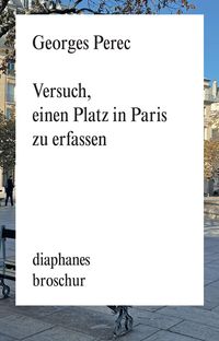 Bild vom Artikel Versuch, einen Platz in Paris zu erfassen vom Autor Georges Perec
