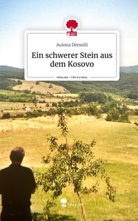 Produktbild: Ein schwerer Stein aus dem Kosovo. Life is a Story - story.one