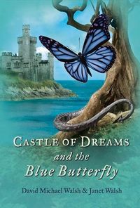 Bild vom Artikel Castle of Dreams and the Blue Butterfly: Volume 2 vom Autor David Michael Walsh