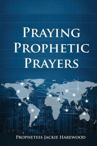 Produktbild: Praying Prophetic Prayers