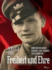 Produktbild: Freiheit und Ehre - Roman nach der wahren Geschichte eines d&auml;nischen Freiheitsk&auml;mpfers