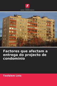 Produktbild: Factores que afectam a entrega do projecto de condom&iacute;nio