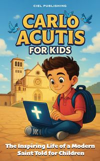 Produktbild: Carlo Acutis for Kids: The Inspiring Life of a Modern Saint Told for Children