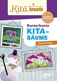 Bild vom Artikel Kita kreativ - Kunterbunte Kita-Räume vom Autor Andrea Wegener