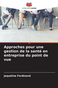 Produktbild: Approches pour une gestion de la sant&eacute; en entreprise du point de vue