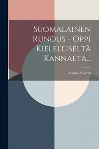 Produktbild: Suomalainen Runous - Oppi Kielelliselt&auml; Kannalta...