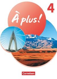 Produktbild: &Agrave; plus ! Neubearbeitung - Franz&ouml;sisch als 1. und 2. Fremdsprache - Ausgabe ab 2020 - Band 4