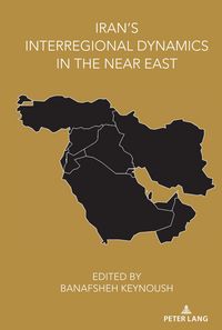 Produktbild: Iran's Interregional Dynamics in the Near East