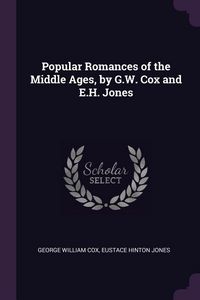 Produktbild: Popular Romances of the Middle Ages, by G.W. Cox and E.H. Jones