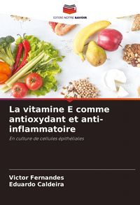 Produktbild: La vitamine E comme antioxydant et anti-inflammatoire