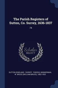 Produktbild: The Parish Registers of Sutton, Co. Surrey, 1636-1837