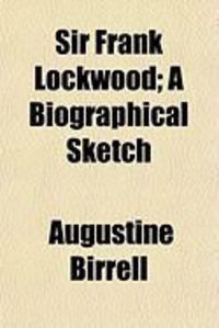 Produktbild: Sir Frank Lockwood; A Biographical Sketch