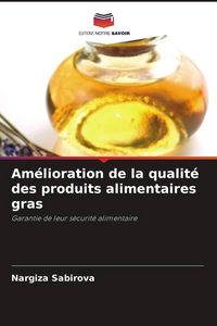 Produktbild: Am&eacute;lioration de la qualit&eacute; des produits alimentaires gras