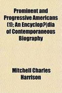 Produktbild: Prominent and Progressive Americans (1); An Encyclop]dia of Contemporaneous Biography