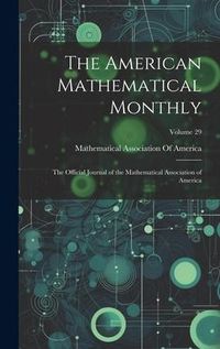 Produktbild: The American Mathematical Monthly: The Official Journal of the Mathematical Association of America; Volume 29