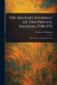 Produktbild: The Military Journals of Two Private Soldiers, 1758-1775