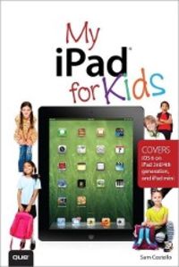 Produktbild: My iPad for Kids (Covers iOS 6 on iPad 3rd or 4th generation