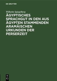 Produktbild: &Auml;gyptisches Sprachgut in den aus &Auml;gypten stammenden aram&auml;ischen Urkunden der Perserzeit