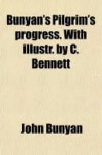 Produktbild: Bunyan's Pilgrim's Progress. with Illustr. by C. Bennett
