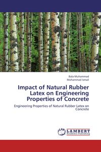 Produktbild: Impact of Natural Rubber Latex on Engineering Properties of Concrete