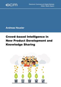 Bild vom Artikel Crowd-based Intelligence in New Product Development and Knowledge Sharing vom Autor Andreas Heusler
