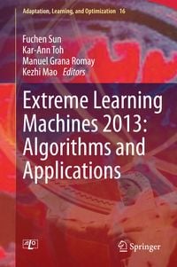 Produktbild: Extreme Learning Machines 2013: Algorithms and Applications