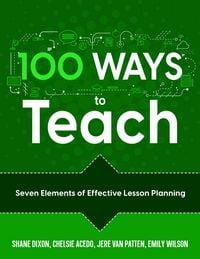 Produktbild: 100 Ways to Teach: Seven Elements of Effective Lesson Planning
