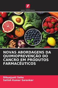 Produktbild: Novas Abordagens Da Quimiopreven&ccedil;&atilde;o Do Cancro Em Produtos Farmac&ecirc;uticos