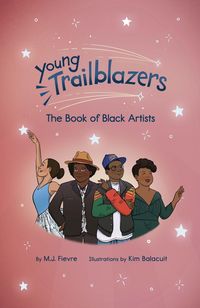Produktbild: Fievre, M: Young Trailblazers: The Book of Black Artists