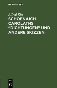 Produktbild: Schoenaich-Carolaths &bdquo;Dichtungen&ldquo; und andere Skizzen
