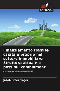 Produktbild: Finanziamento tramite capitale proprio nel settore immobiliare - Struttura attuale e possibili cambiamenti