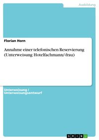 Bild vom Artikel Annahme einer telefonischen Reservierung (Unterweisung  Hotelfachmann/-frau) vom Autor Florian Horn