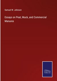 Produktbild: Essays on Peat, Muck, and Commercial Manures